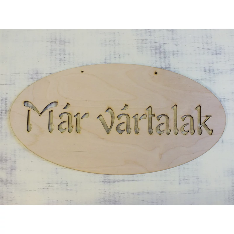 Natúr fa - "Már vártalak" áttört ovál tábla 47cm