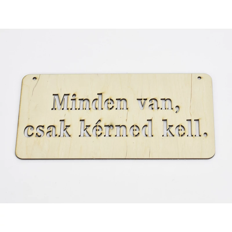 Natúr fa - "Minden van, csak kérned kell" tábla 12x24cm