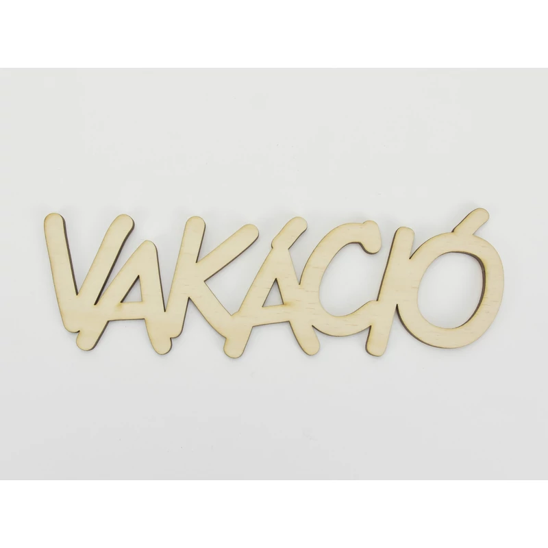 Natúr fa - "VAKÁCIÓ" felirat 6x20cm_KIFUTÓ