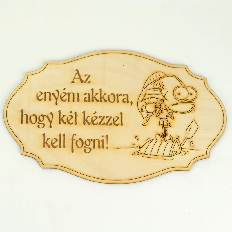 Horgász Ajándék Tábla &quot;Az enyém akkora..&quot;